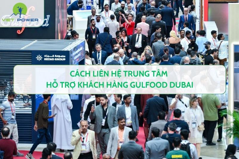 Cách Liên Hệ Trung Tâm Hỗ Trợ Khách Hàng Gulfood Dubai