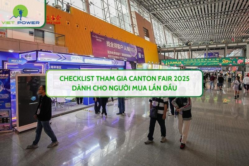 Checklist Tham Gia CANTON FAIR 2025 Dành Cho Người Mua Lần Đầu