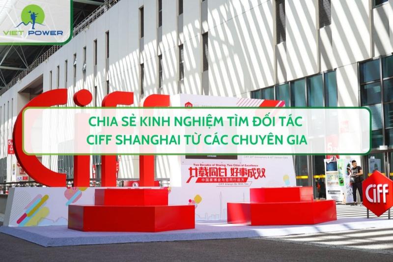 Chia Sẻ Kinh Nghiệm Tìm Đối Tác CIFF Shanghai Từ Các Chuyên Gia