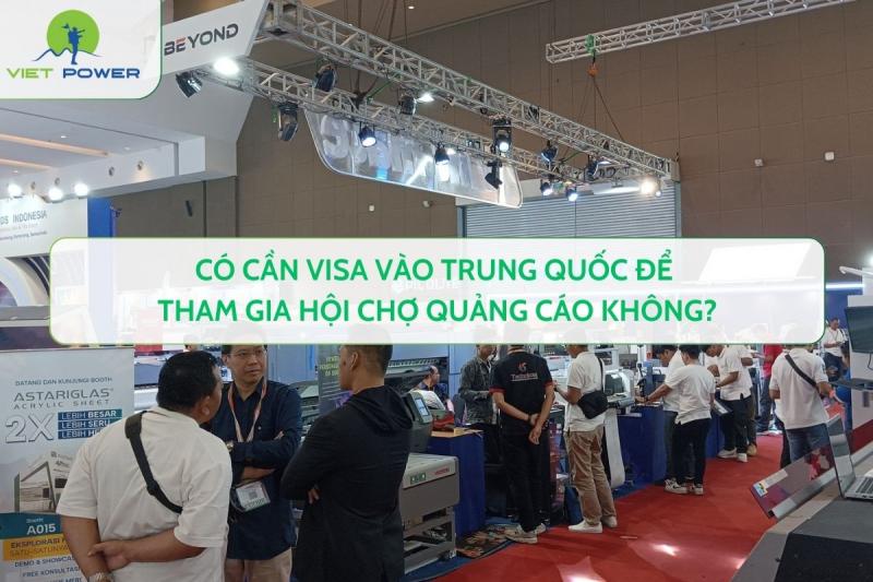 Có Cần Visa Vào Trung Quốc Để Tham Gia Hội Chợ Quảng Cáo Không?