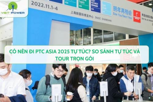 Có Nên Đi PTC Asia 2025 Tự Túc? So Sánh Tự Túc Và Tour Trọn Gói