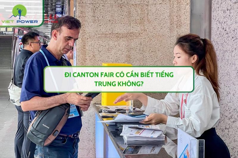Đi Canton Fair Có Cần Biết Tiếng Trung Không?