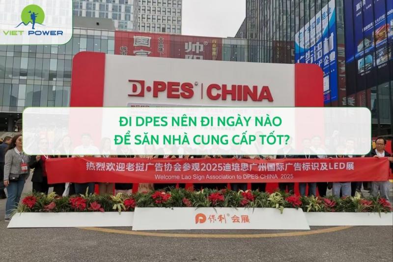 Đi DPES nên đi ngày nào để săn nhà cung cấp tốt?