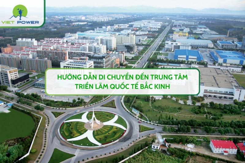 Hướng Dẫn Di Chuyển Đến Trung Tâm Triển Lãm Quốc Tế Bắc Kinh