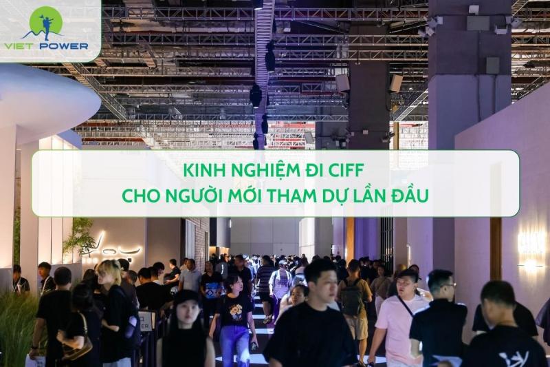 Kinh Nghiệm Đi CIFF Cho Người Mới Tham Dự Lần Đầu