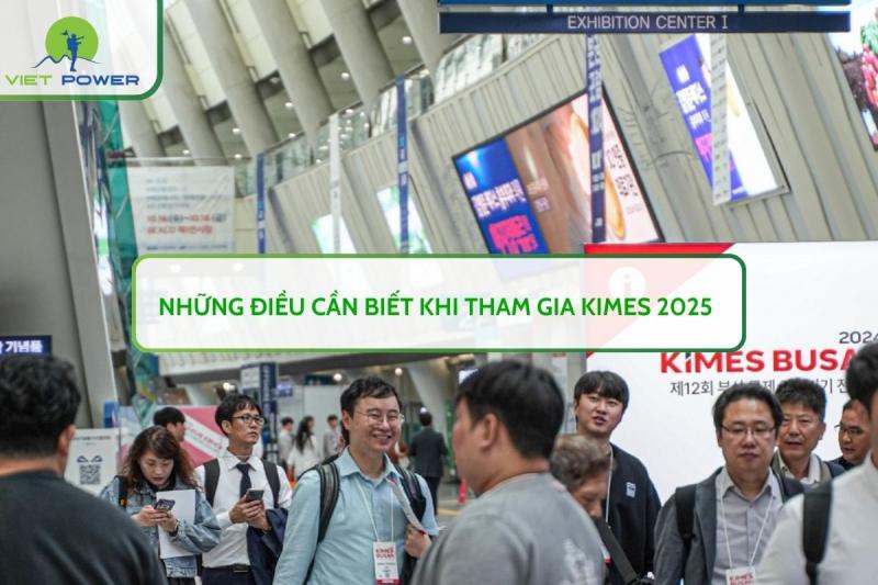 Những Điều Cần Biết Khi Tham Gia KIMES 2025