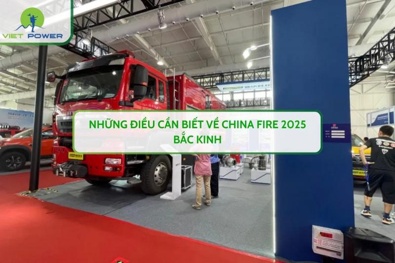Những Điều Cần Biết Về CHINA FIRE 2025 Bắc Kinh
