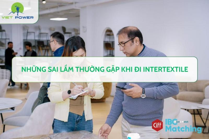 Những Sai Lầm Thường Gặp Khi Đi INTERTEXTILE