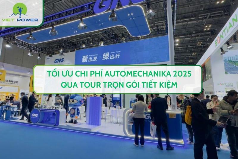 Tối Ưu Chi Phí Automechanika 2025 Qua Tour Trọn Gói Tiết Kiệm
