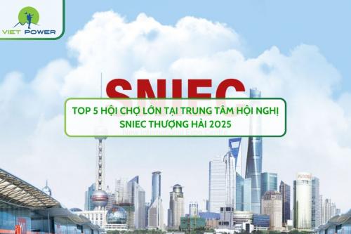 Top 5 Hội Chợ Lớn Tại Trung Tâm Hội Nghị SNIEC Thượng Hải 2025