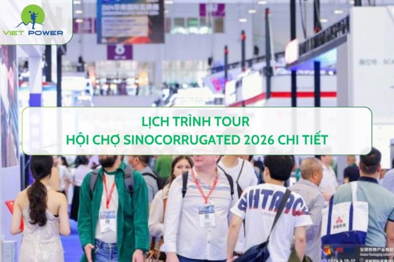 Lịch trình tour hội chợ SinoCorrugated 2026 chi tiết
